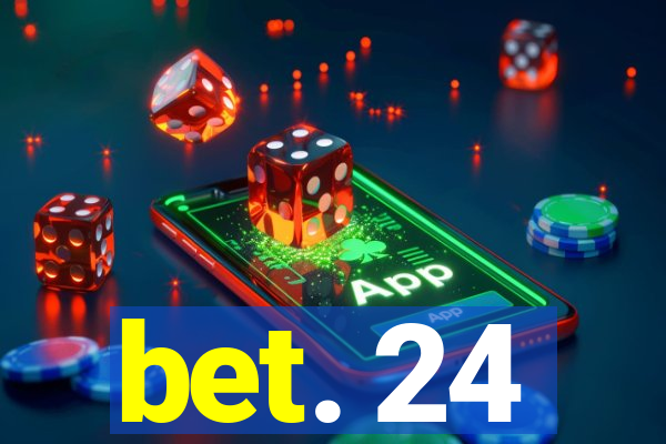 bet. 24